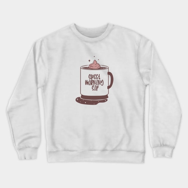 Sweet Morning Sip Crewneck Sweatshirt by Craft and Crumbles